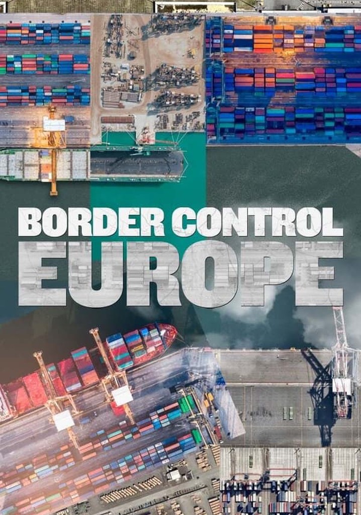 Border Control: Europe - Streaming Tv Show Online